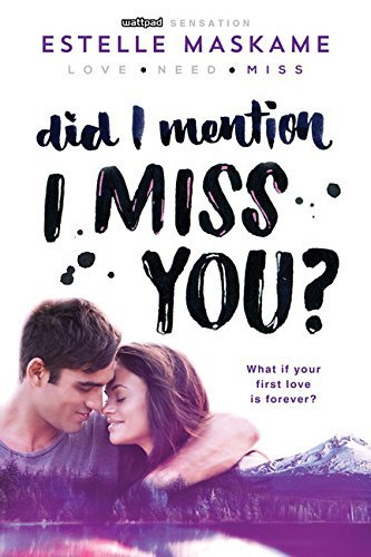 Estelle Maskame/Did I Mention I Miss You?