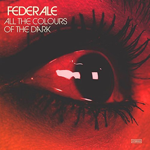 Federale/All The Colours Of The Dark@Import-Gbr