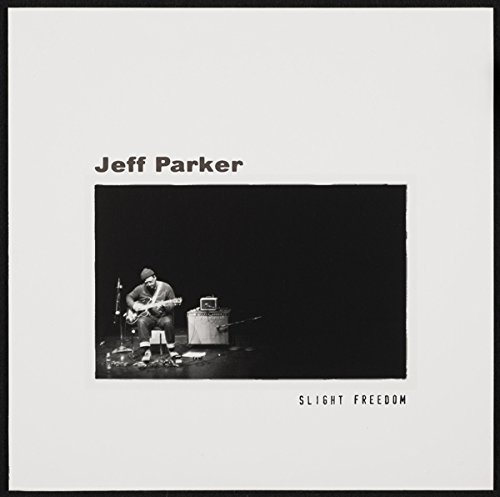 Jeff Parker/Slight Freedom