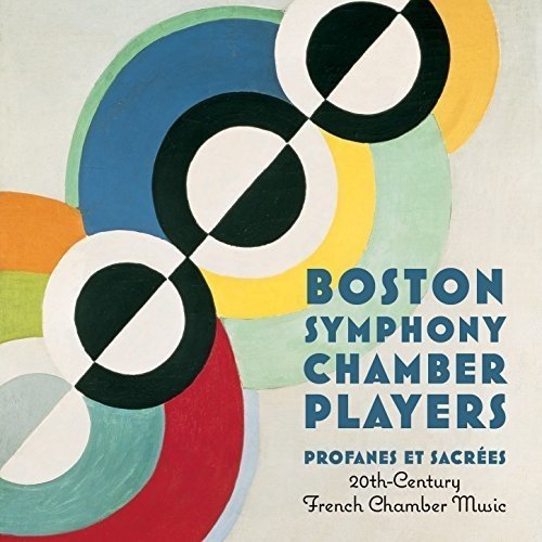 Boston Symphony Chamber Players Maurice Ravel Henr Profanes Et Sacrées 20th Century French Chamber M 