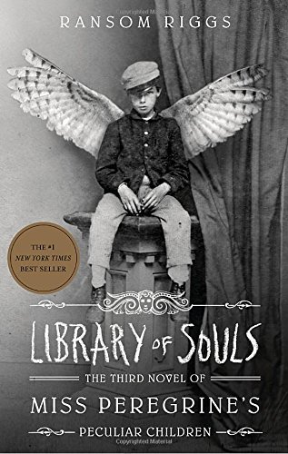 Ransom Riggs/Library of Souls@The Third Novel of Miss Peregrine's Peculiar Children