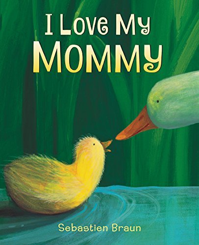 Sebastien Braun/I Love My Mommy