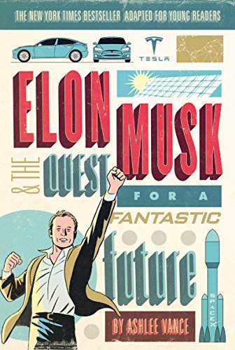 Ashlee Vance/Elon Musk and the Quest for a Fantastic Future You