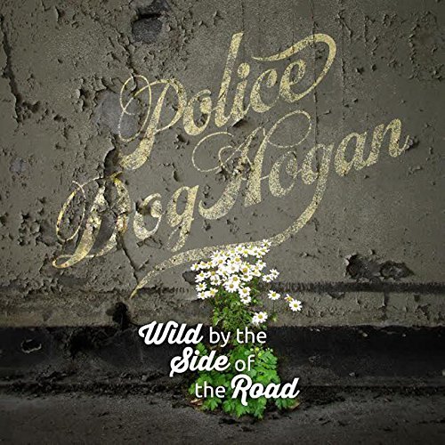 Police Dog Hogan/Wild By The Side Of The Road@Import-Gbr