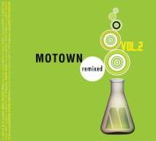 Motown Remixed Vol. 2 Motown Remixed 
