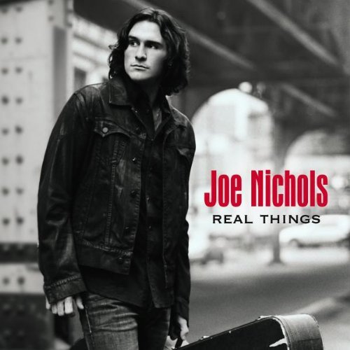 Joe Nichols/Real Things