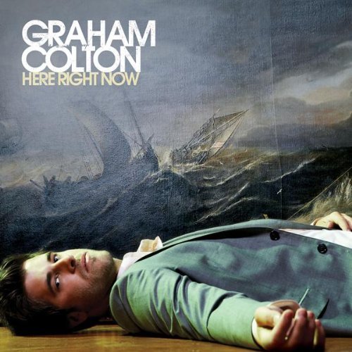 COLTON,GRAHAM/HERE RIGHT NOW