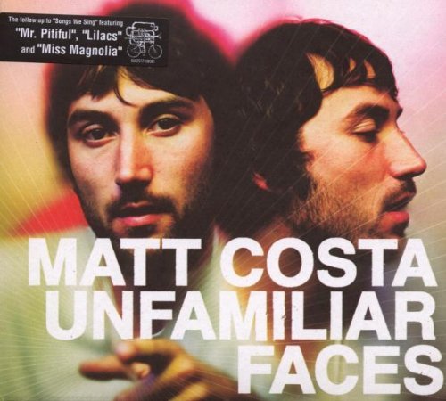 Matt Costa/Unfamiliar Faces