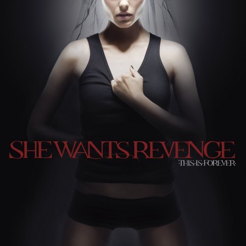 She Wants Revenge/This Is Forever