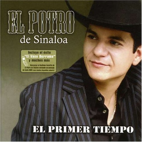 El Potro De Sinaloa/El Primer Tiempo