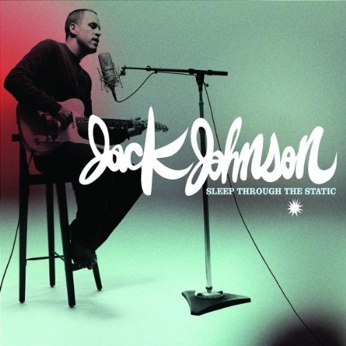 Jack Johnson/Sleep Through The Static