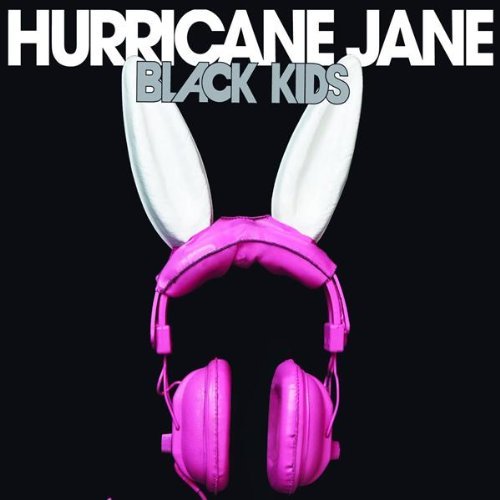 Black Kids/Hurricane Jane@Import-Gbr