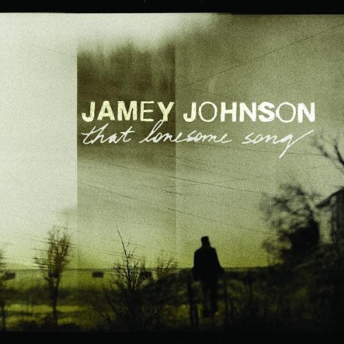 Jamey Johnson/That Lonesome Song