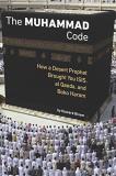 Howard Bloom The Muhammad Code How A Desert Prophet Brought You Isis Al Qaeda 