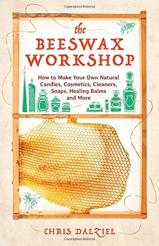 Chris Dalziel The Beeswax Workshop How To Make Your Own Natural Candles Cosmetics 