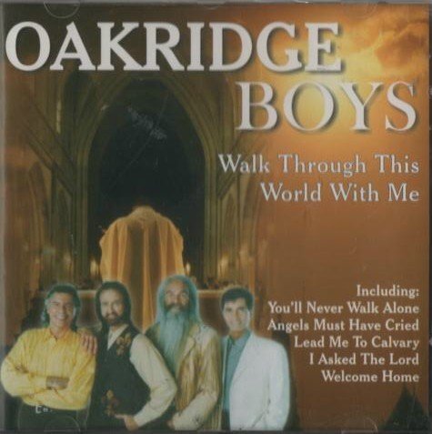 Oak Ridge Boys/Walk Through This World With Me