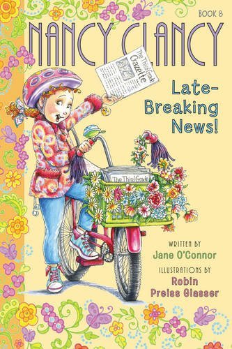 Jane O'Connor/Fancy Nancy@ Nancy Clancy, Late-Breaking News!