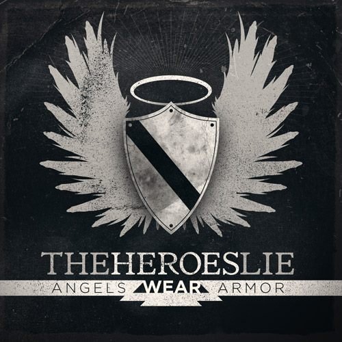 The Heroes Lie/Angels Wear Armor