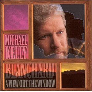 Michael Kelly Blanchard A View Out The Window 