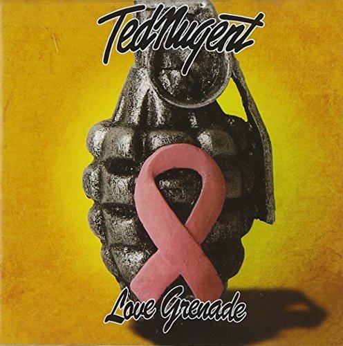 Ted Nugent/Love Grenade