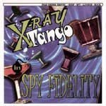 X Ray Tango X Ray Tango In Spy Fidelity 