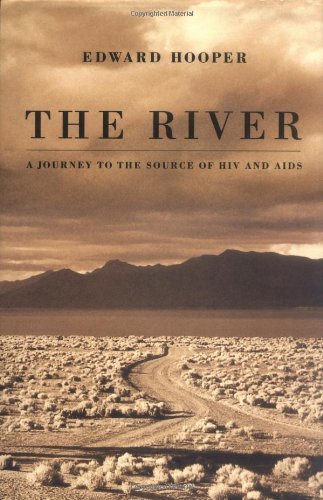 Edward Hooper The River A Journey To The Source Of Hiv And Aid 