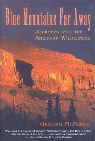 Gregory McNamee/Blue Mountains Far Away@Journeys Into The American Wilderness
