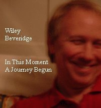 Wiley Beveridge In This Moment A Journey Begun 