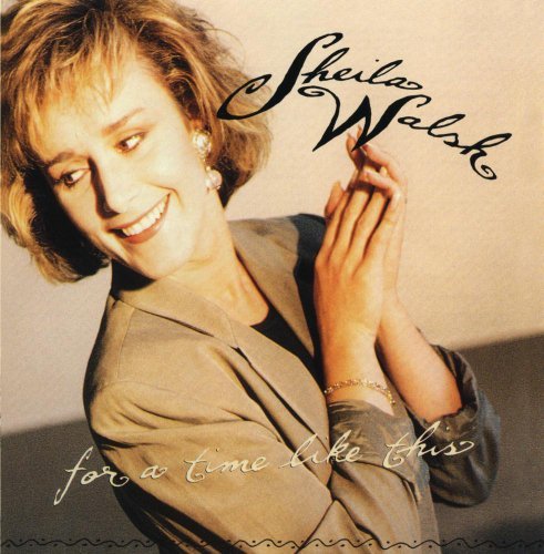 Sheila Walsh/For A Time Like This