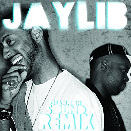 Jaylib/Champion Sound: The Remix