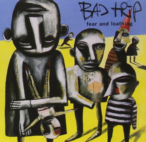 Bad Trip/Fear Loathing