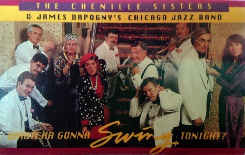 CHENILLE SISTERS/WHATCHA GONNA SWING TONIGHT?