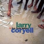 Larry Coryell/Live From Bahia