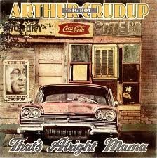 Arthur 'Big Boy' Crudup/That's Alright Mama