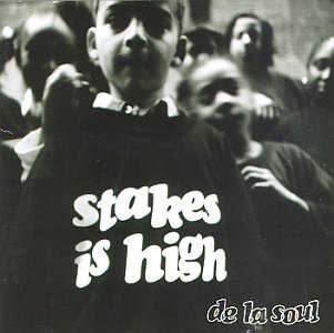 De La Soul/Stakes Is High