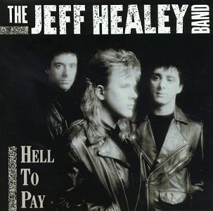 HEALEY,JEFF BAND/HELL TO PAY
