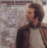 Merle & Strangers Haggard I Love Dixie Blues Live 