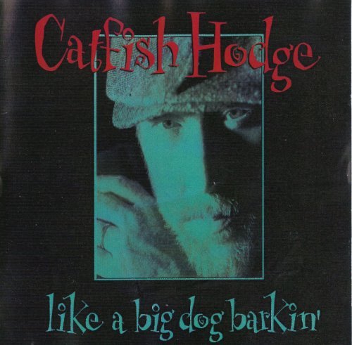 HODGE,CATFISH/LIKE A BIG DOG BARKIN'