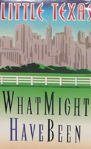 Little Texas/What Might Have Been