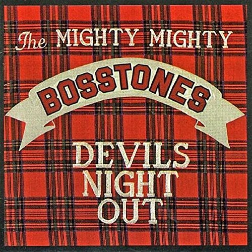 Mighty Mighty Bosstones/Devil's Night Out