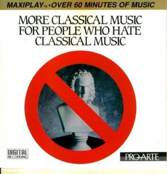 More Classical Music/For People Who Hate Classical@Various@Various