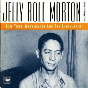 Jelly Roll Morton's Red Hot Peppers/Vol. 3-New York Washington & T