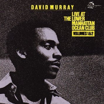 David Murray/Live At Lower Manhattan Ocean