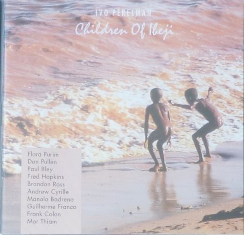 Ivo Perelman/Children Of Ibeji