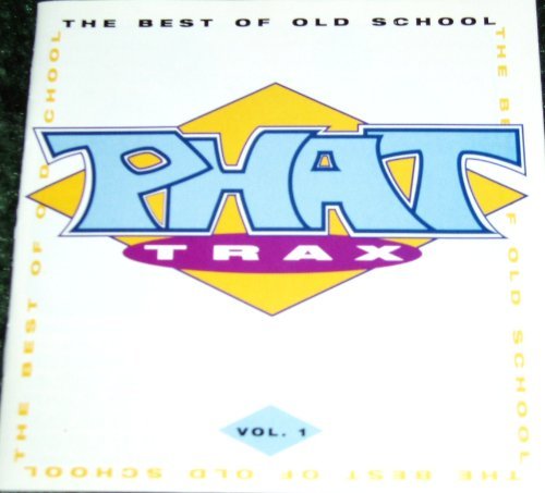 Phat Trax 1: Best Of Old Schoo/Phat Trax 1: Best Of Old Schoo
