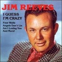 Jim Reeves/I Guess I'M Crazy