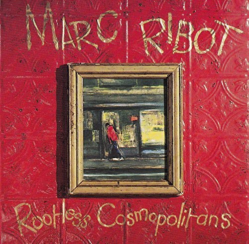 RIBOT,MARC/ROOTLESS COSMOPOLITANS