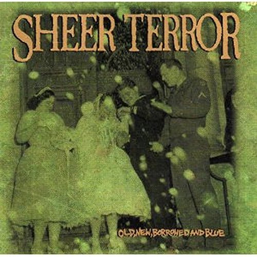 Sheer Terror/Old New Borrowed Blue