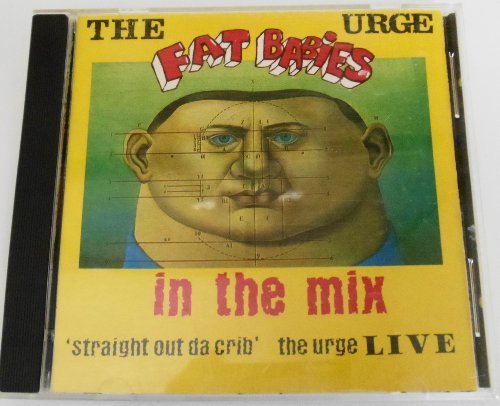 Urge/Fat Babies In The Mix