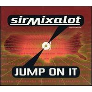 Sir Mix-A-Lot/Jump On It